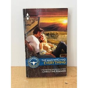 The Man Who Had Everything Montana Mavericks Christine Rimmer Harlequin Romance